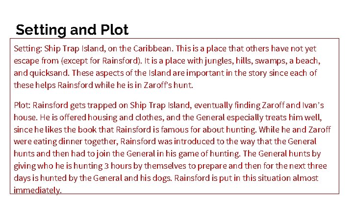Setting and Plot Setting: Ship Trap Island, on the Caribbean. This is a place