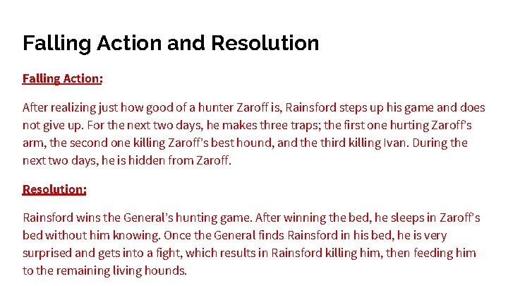 Falling Action and Resolution Falling Action: After realizing just how good of a hunter