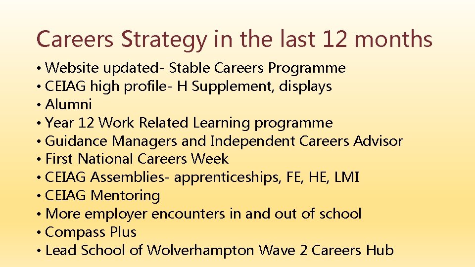 Careers Strategy in the last 12 months • Website updated- Stable Careers Programme •