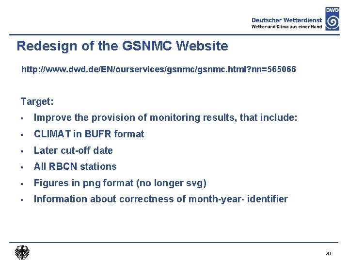 Redesign of the GSNMC Website http: //www. dwd. de/EN/ourservices/gsnmc. html? nn=565066 Target: § Improve