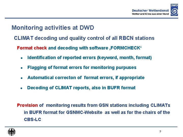 Monitoring activities at DWD CLIMAT decoding und quality control of all RBCN stations Format