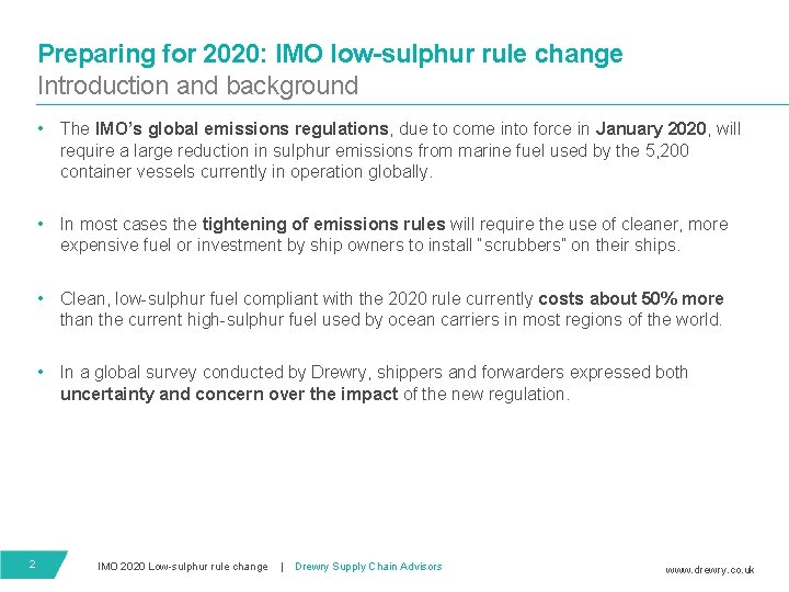 Preparing for 2020: IMO low-sulphur rule change Introduction and background • The IMO’s global