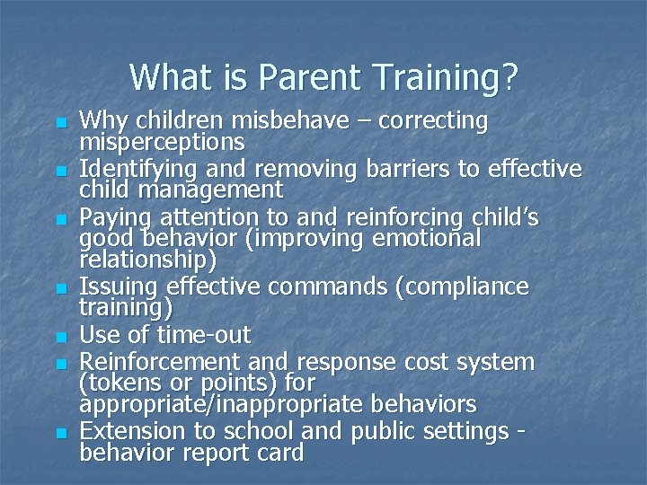 What is Parent Training? n n n n Why children misbehave – correcting misperceptions What is Parent Training? n n n n Why children misbehave – correcting misperceptions