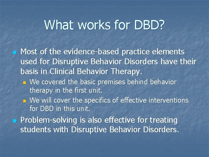 What works for DBD? n Most of the evidence-based practice elements used for Disruptive What works for DBD? n Most of the evidence-based practice elements used for Disruptive
