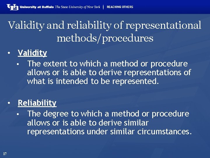 Validity and reliability of representational methods/procedures • Validity • The extent to which a
