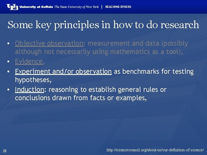 Some key principles in how to do research • Objective observation: measurement and data