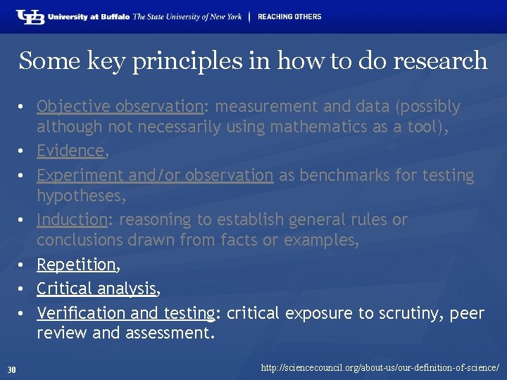 Some key principles in how to do research • Objective observation: measurement and data