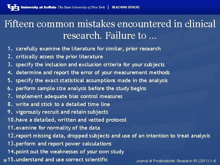 Fifteen common mistakes encountered in clinical research. Failure to … 1. carefully examine the