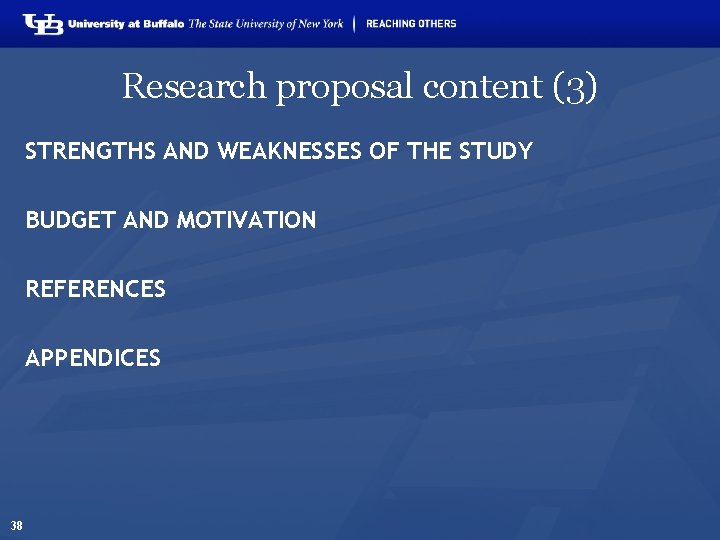 Research proposal content (3) STRENGTHS AND WEAKNESSES OF THE STUDY BUDGET AND MOTIVATION REFERENCES
