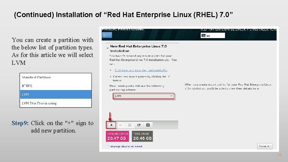 (Continued) Installation of “Red Hat Enterprise Linux (RHEL) 7. 0” You can create a