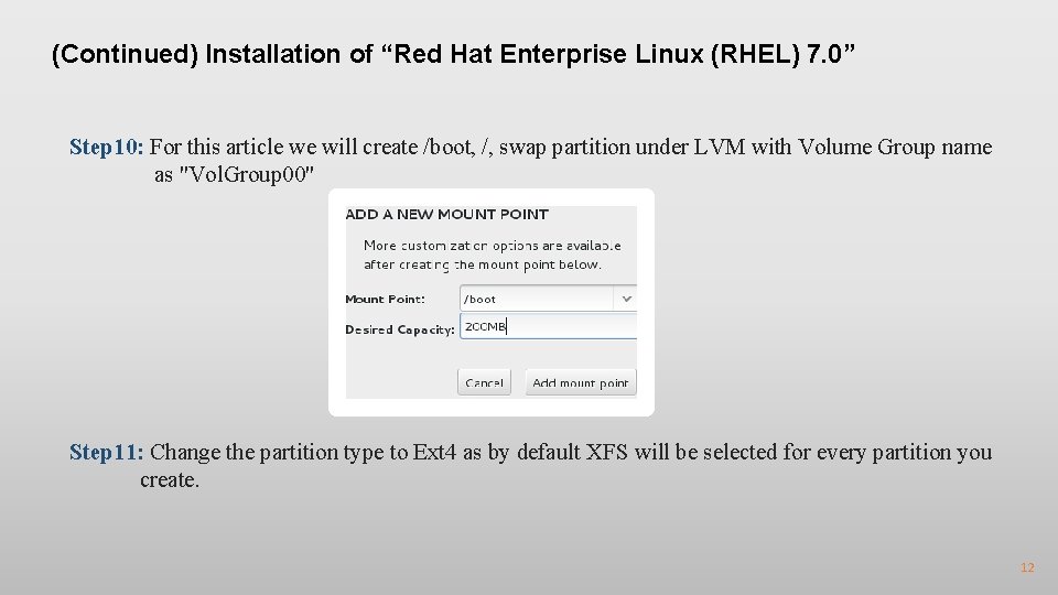 (Continued) Installation of “Red Hat Enterprise Linux (RHEL) 7. 0” Step 10: For this