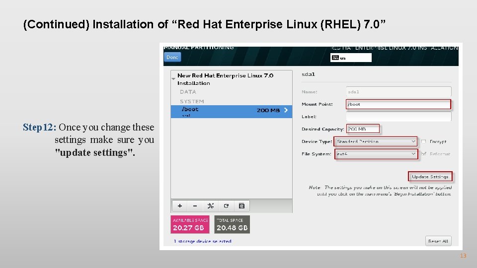 (Continued) Installation of “Red Hat Enterprise Linux (RHEL) 7. 0” Step 12: Once you