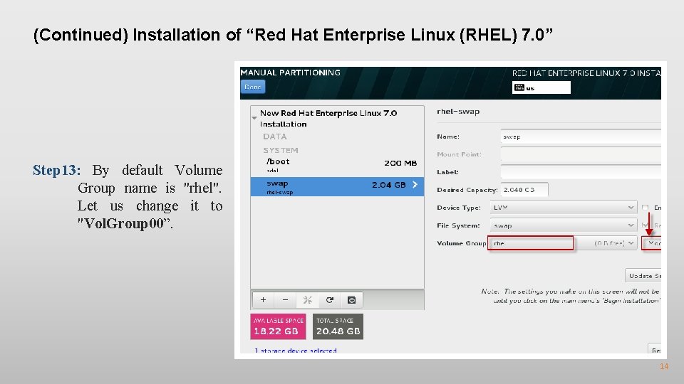 (Continued) Installation of “Red Hat Enterprise Linux (RHEL) 7. 0” Step 13: By default