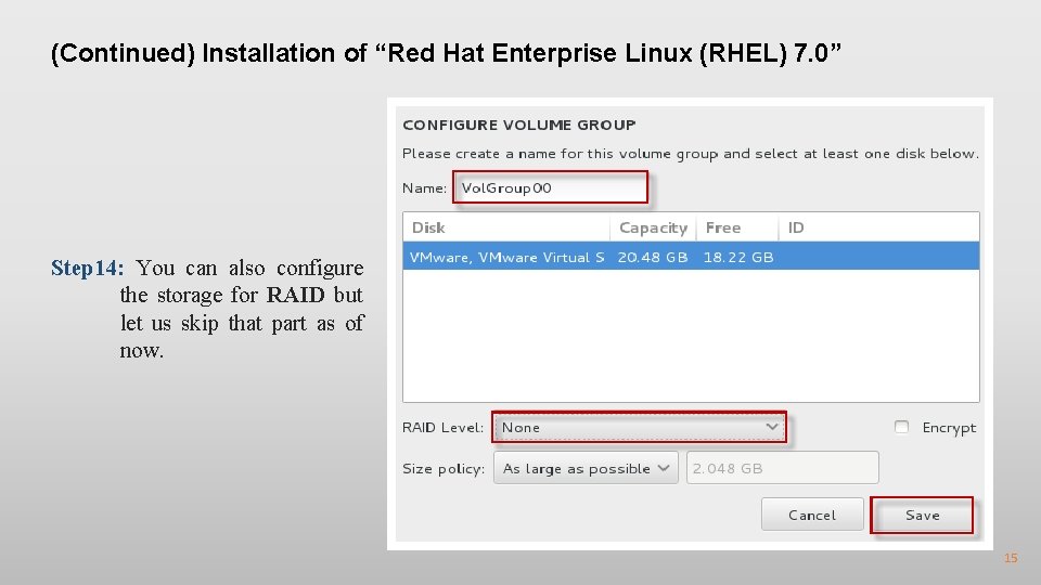 (Continued) Installation of “Red Hat Enterprise Linux (RHEL) 7. 0” Step 14: You can