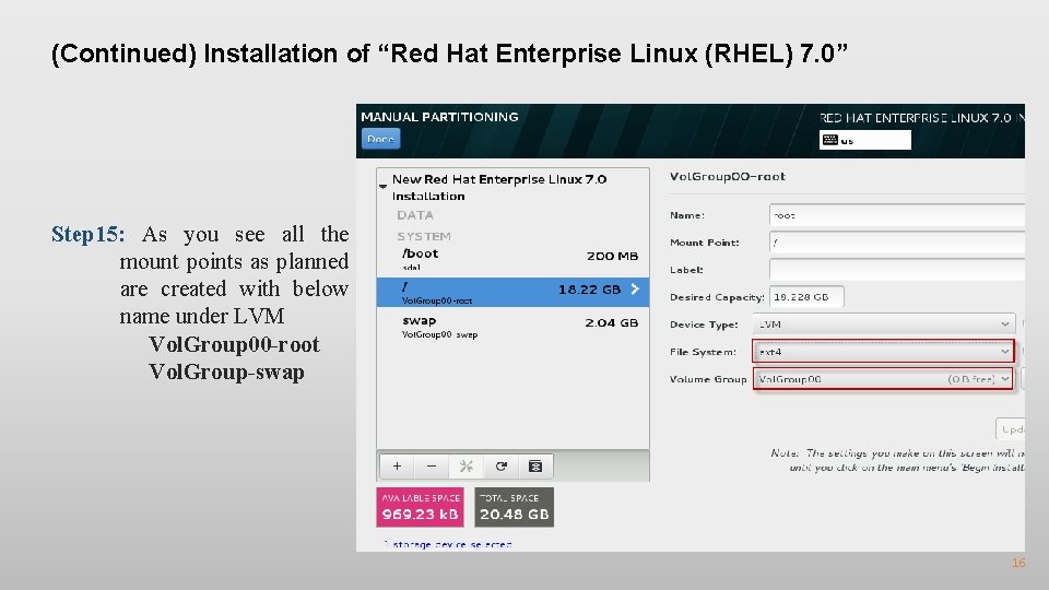 (Continued) Installation of “Red Hat Enterprise Linux (RHEL) 7. 0” Step 15: As you