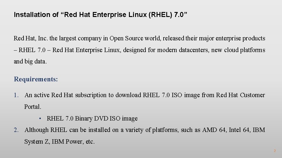 Installation of “Red Hat Enterprise Linux (RHEL) 7. 0” Red Hat, Inc. the largest