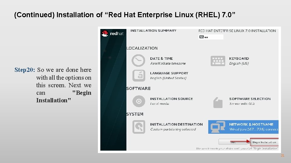 (Continued) Installation of “Red Hat Enterprise Linux (RHEL) 7. 0” Step 20: So we