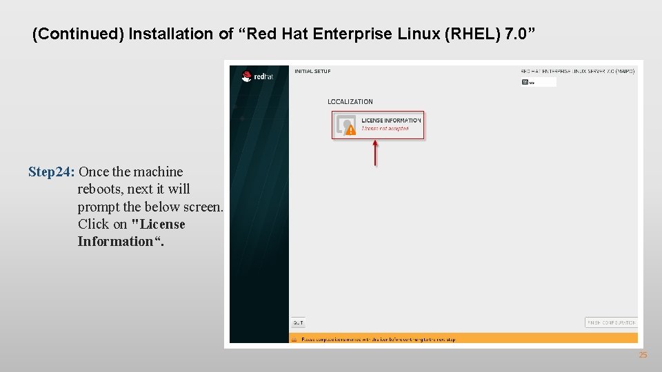 (Continued) Installation of “Red Hat Enterprise Linux (RHEL) 7. 0” Step 24: Once the