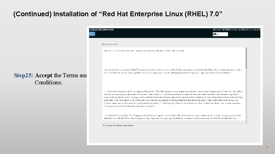 (Continued) Installation of “Red Hat Enterprise Linux (RHEL) 7. 0” Step 25: Accept the