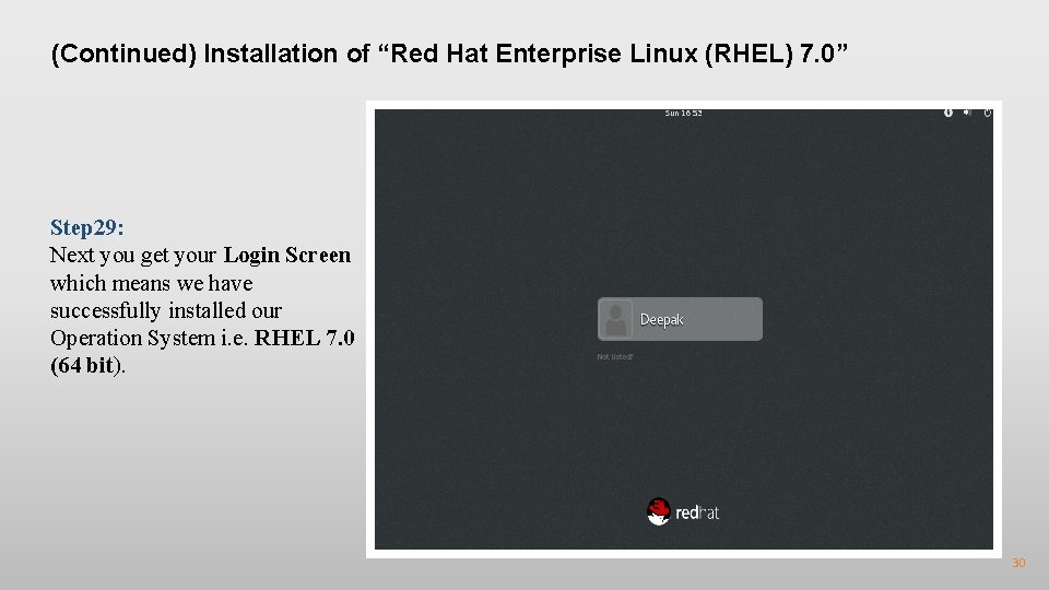 (Continued) Installation of “Red Hat Enterprise Linux (RHEL) 7. 0” Step 29: Next you