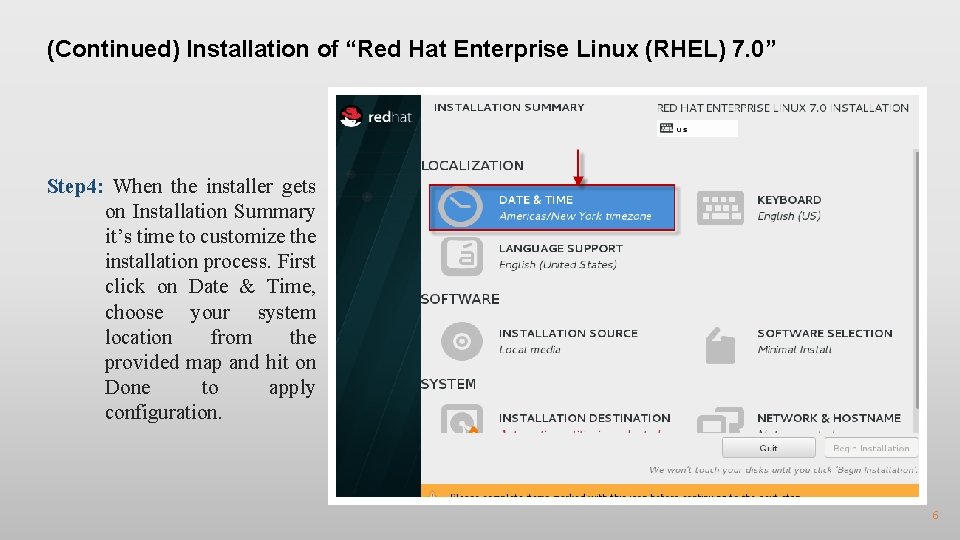 (Continued) Installation of “Red Hat Enterprise Linux (RHEL) 7. 0” Step 4: When the