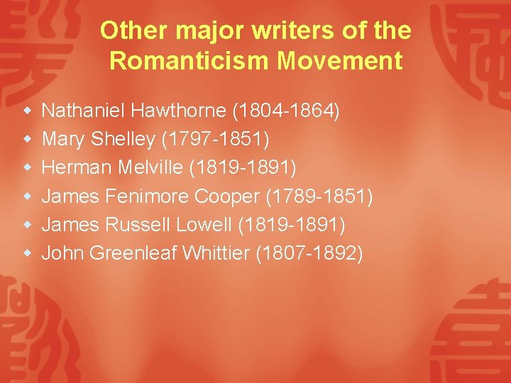 Other major writers of the Romanticism Movement w w w Nathaniel Hawthorne (1804 -1864)