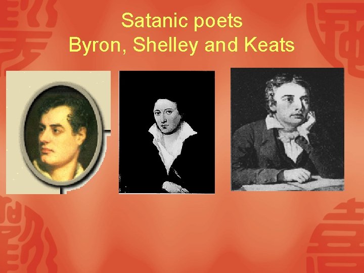 Satanic poets Byron, Shelley and Keats 