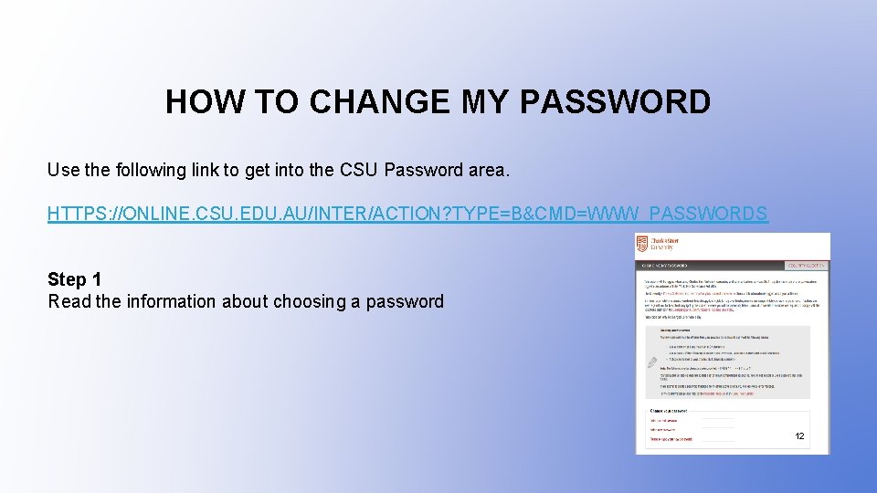 HOW TO CHANGE MY PASSWORD Use the following link to get into the CSU