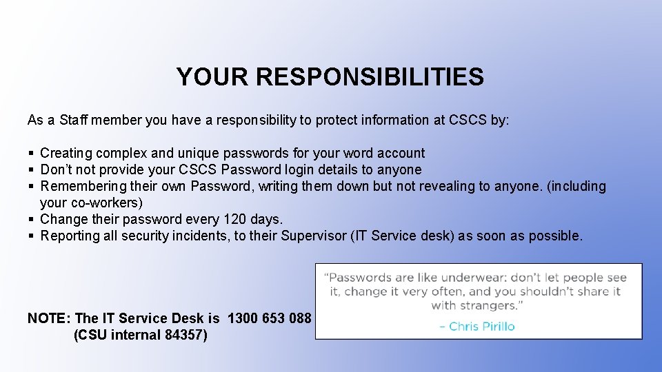 YOUR RESPONSIBILITIES As a Staff member you have a responsibility to protect information at