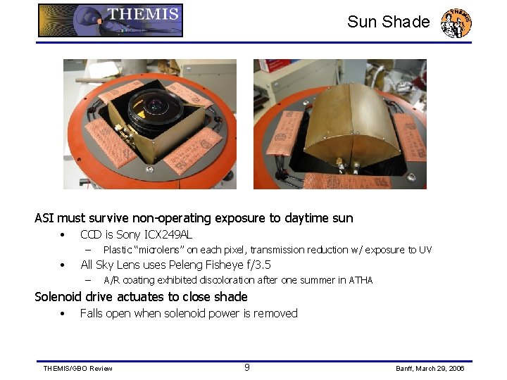 Sun Shade ASI must survive non-operating exposure to daytime sun • CCD is Sony