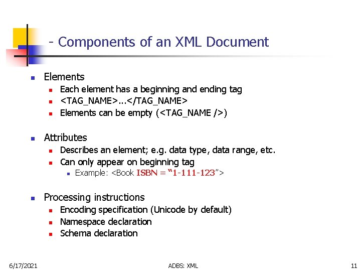 - Components of an XML Document n Elements n n Each element has a