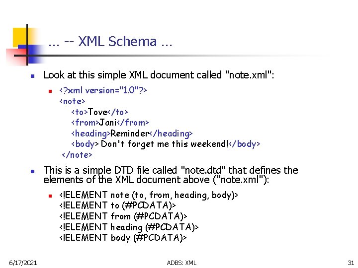 … -- XML Schema … n Look at this simple XML document called "note.