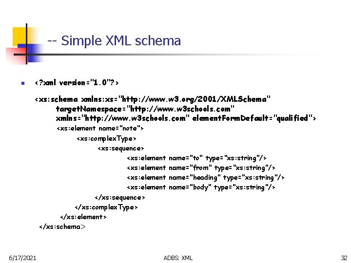 -- Simple XML schema n <? xml version="1. 0"? > <xs: schema xmlns: xs="http: