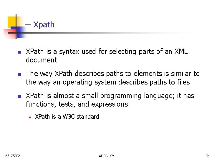 -- Xpath n n n XPath is a syntax used for selecting parts of