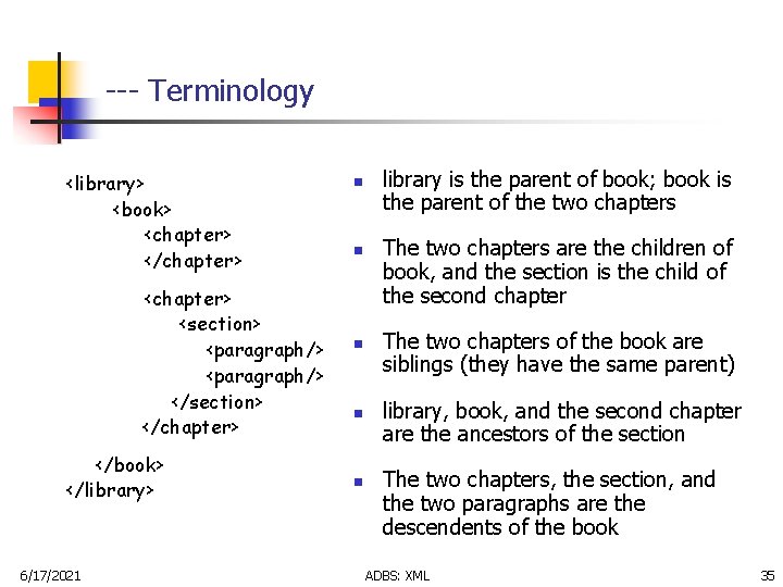 --- Terminology <library> <book> <chapter> </chapter> <section> <paragraph/> </section> </chapter> </book> </library> 6/17/2021 n