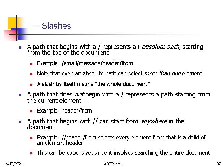 --- Slashes n n A path that begins with a / represents an absolute