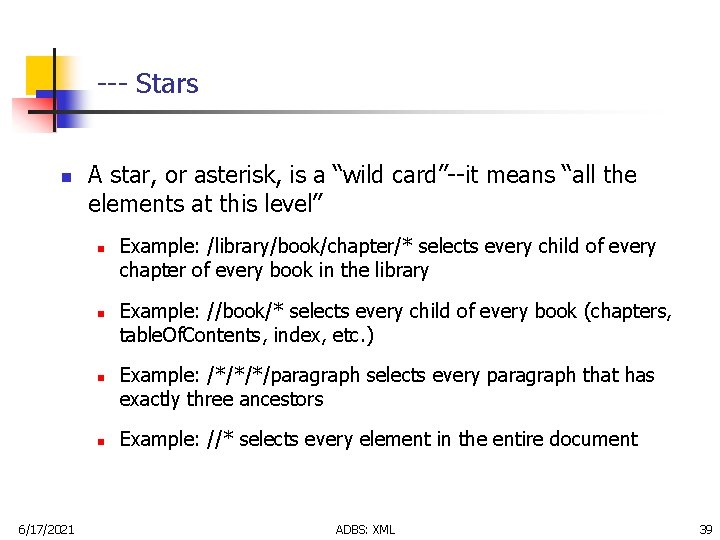 --- Stars n A star, or asterisk, is a “wild card”--it means “all the