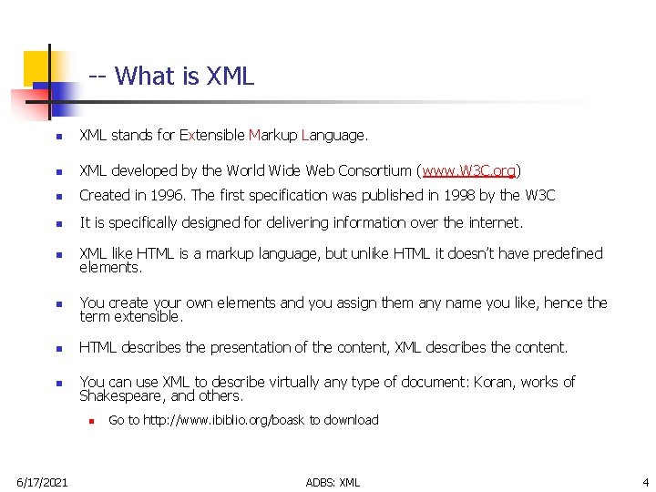 -- What is XML n XML stands for Extensible Markup Language. n XML developed