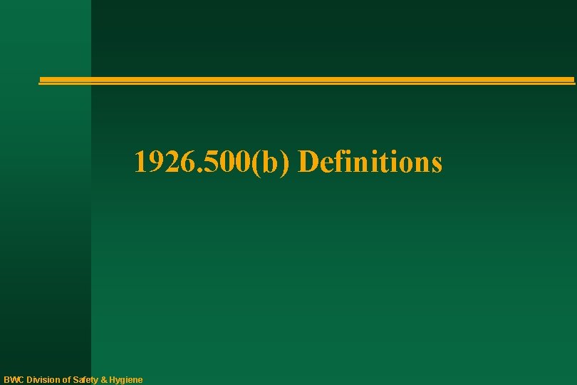 1926. 500(b) Definitions BWC Division of Safety & Hygiene 