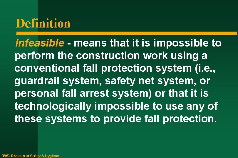 Definition Infeasible - means that it is impossible to perform the construction work using