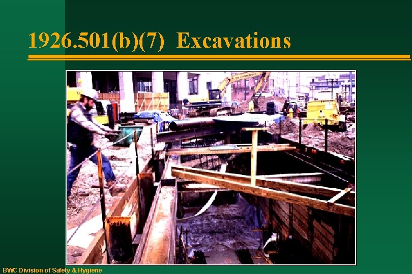 1926. 501(b)(7) Excavations BWC Division of Safety & Hygiene 