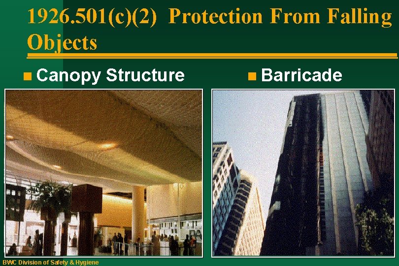 1926. 501(c)(2) Protection From Falling Objects n Canopy BWC Division of Safety & Hygiene