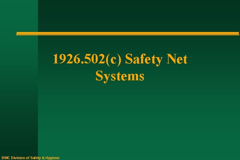 1926. 502(c) Safety Net Systems BWC Division of Safety & Hygiene 