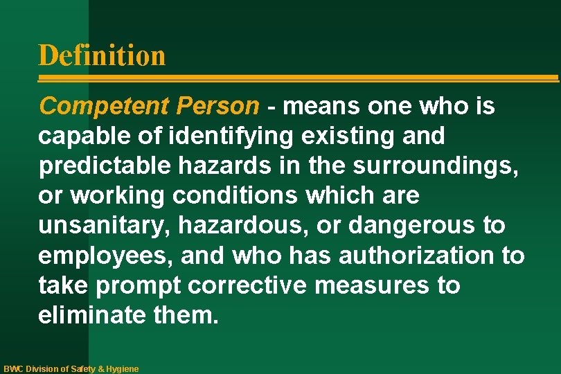Definition Competent Person - means one who is capable of identifying existing and predictable