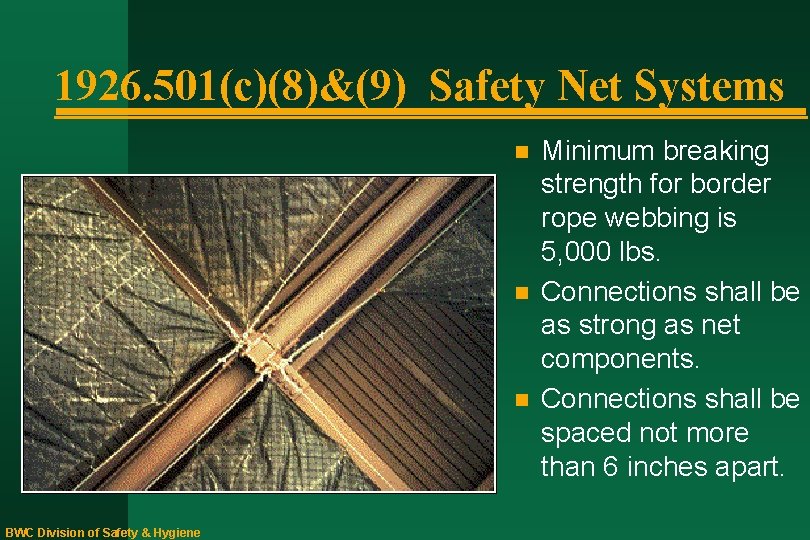 1926. 501(c)(8)&(9) Safety Net Systems n n n BWC Division of Safety & Hygiene