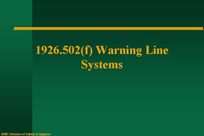 1926. 502(f) Warning Line Systems BWC Division of Safety & Hygiene 