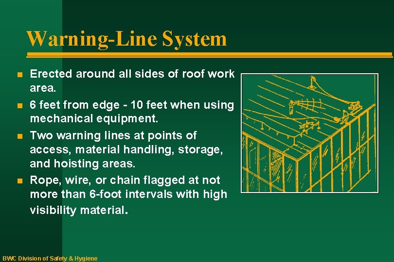 Warning-Line System n n Erected around all sides of roof work area. 6 feet