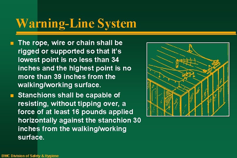 Warning-Line System n n The rope, wire or chain shall be rigged or supported
