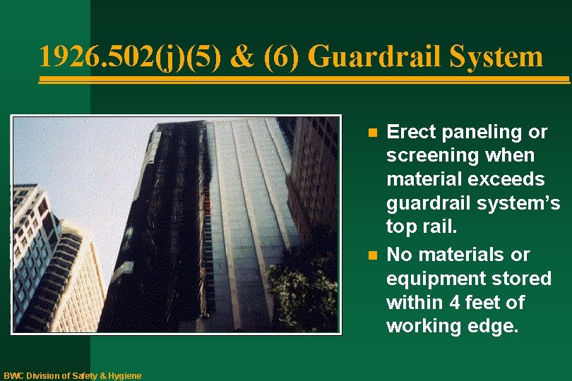 1926. 502(j)(5) & (6) Guardrail System n n BWC Division of Safety & Hygiene
