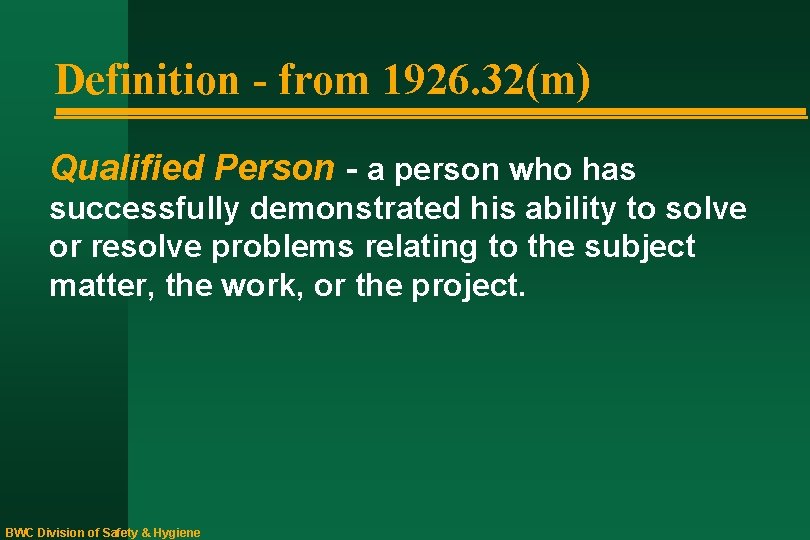 Definition - from 1926. 32(m) Qualified Person - a person who has successfully demonstrated